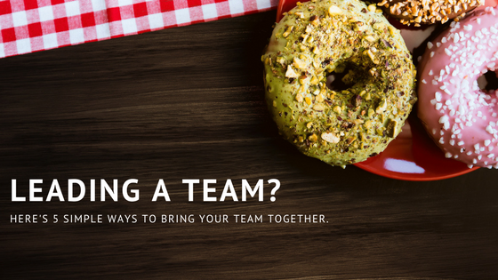 5 Simple Ways to Bring your Team Together